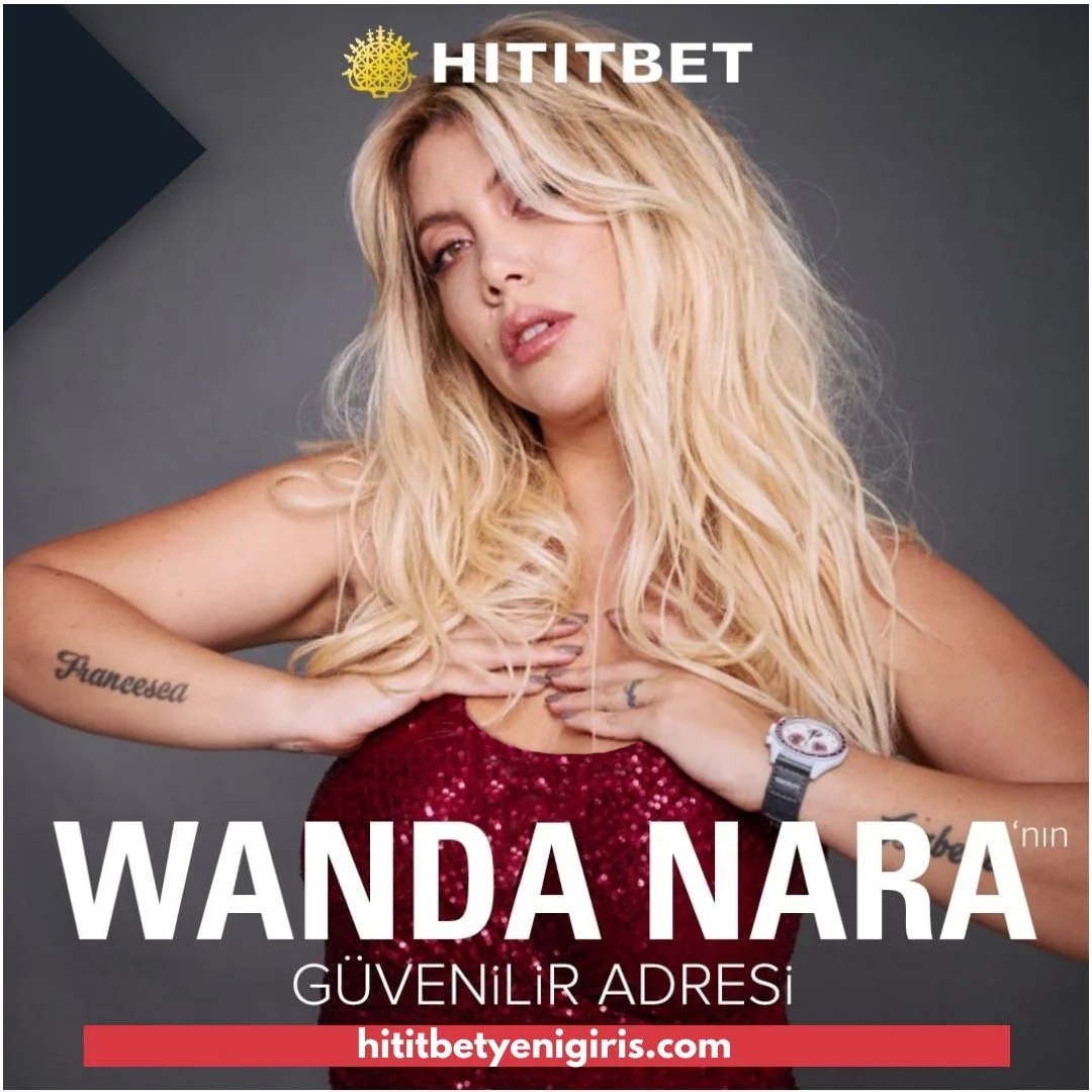 wanda nara bahis hititbet yeni giris